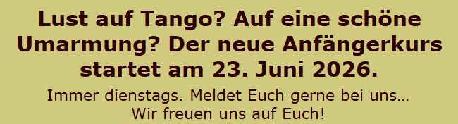 Neuer Tango-Anfängerkurs ab Juni 2026 Neuer Tango-Anfängerkurs ab Juni 2026