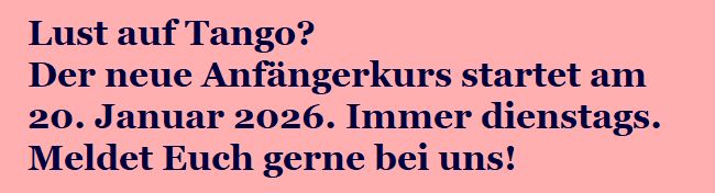 Neuer Tango-Anfängerkurs ab Januar 2026 Neuer Tango-Anfängerkurs ab Januar 2026