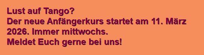 Neuer Tango-Anfängerkurs ab März 2026 Neuer Tango-Anfängerkurs ab März 2026