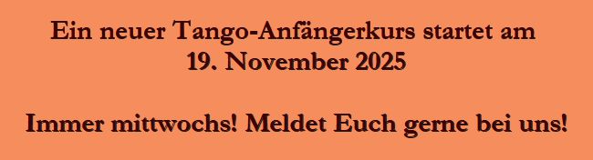 Neuer Tango-Anfängerkurs ab November 2025 Neuer Tango-Anfängerkurs ab November 2025
