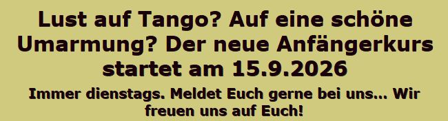 Neuer Tango-Anfängerkurs ab September 2026 Neuer Tango-Anfängerkurs ab September 2026